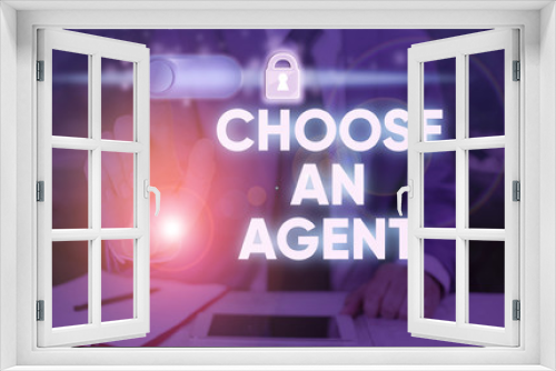 Fototapeta Naklejka Na Ścianę Okno 3D - Writing note showing Choose An Agent. Business concept for Choose someone who chooses decisions on behalf of you