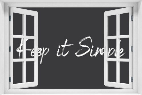 Keep it simple lettering. Calligraphy style inspirational quote. Graphic design typography element.