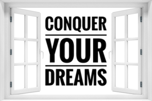 Fototapeta Naklejka Na Ścianę Okno 3D - ''Conquer your dreams'' / Motivational Word Quote  Lettering Illustration