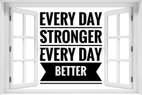 Fototapeta Naklejka Na Ścianę Okno 3D - ''Every day stronger, every day better'' Lettering