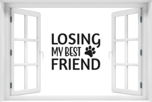 Losing my best friend, Dog Bereavement Vector, Dog Bereavement Typography, Dog Bereavement Svg, Pet Dog Memorial svg, Paw Print svg, Dog Memorial svg, Memorial Pet Svg, Pet Loss svg, Dog Los