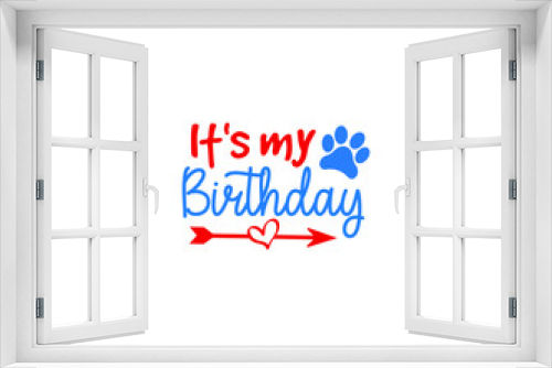 Fototapeta Naklejka Na Ścianę Okno 3D - It's my Birthday, Birthday Dog svg, Birthday Dog Bandana, Dog Birthday svg, Funny Dog Bandana svg, Dog Life svg, Dog Mom, Dog png
