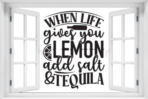 Fototapeta Naklejka Na Ścianę Okno 3D - When life gives you lemon add salt & tequila - Alcohol svg t shirt design, Prost, Pretzels and Beer, Calligraphy graphic design, Girl Beer Design, SVG Files for Cutting Cricut and Silhouette, EPS 10