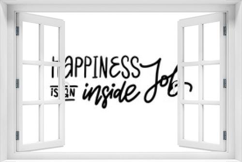Handwritten phrase about a mental health - HAPPINESS IS AN INSIDE JOB for postcards, posters, stickers, etc.